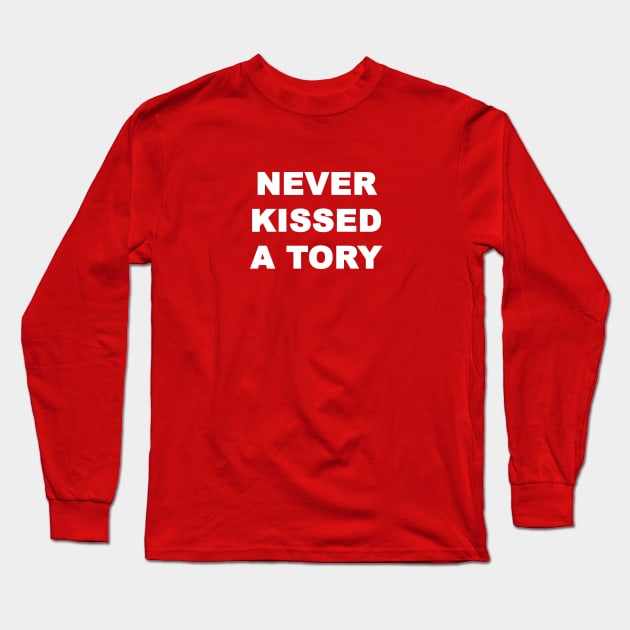 Never Kissed A Tory Long Sleeve T-Shirt by Souna's Store